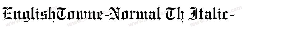 EnglishTowne-Normal Th Italic字体转换
